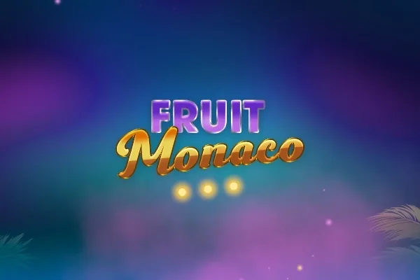 Fruit Monaco